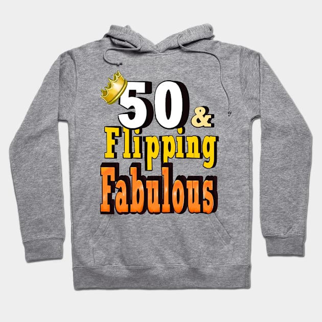 50 years old and flipping fabulous fifty years old 1974 Its my birthday Hoodie by Artonmytee